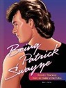 Neal Fischer, Neal E Fischer, Neal E. Fischer - Being Patrick Swayze