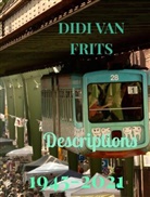 Didi van Frits, Didi van Frits - Descriptions