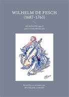 Wilhelm de Fesch (1687-1761), Micheline Cumant - Six Sonates opus 2 pour 2 violoncelles