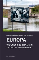 Arnd Bauerkämper, Kaelble, Hartmut Kaelble - Europa - Visionen und Praxis im 20. und 21. Jahrhundert