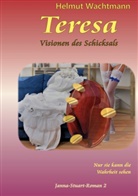Helmut Wachtmann - Teresa - Visionen des Schicksals