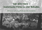 Bernd Sternal - Der alte Harz - historische Fotos in vier Bänden
