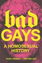 Huw Lemmey, Huw Miller Lemmey, Ben Miller - Bad Gays