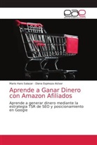 Diana Espinoza Alcívar, Mario Haro Salazar - Aprende a Ganar Dinero con Amazon Afiliados