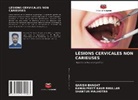 Garish Bhagat, Kawalpreet Kaur Bhullar, Shantun Malhotra - LÉSIONS CERVICALES NON CARIEUSES