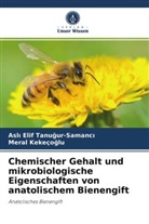 Meral Kekeço¿lu, Meral Kekeçoglu, Asl¿ Elif Tanu¿ur-Samanc¿, Asli Eli Tanugur-Samanci, Asli Elif Tanugur-Samanci - Chemischer Gehalt und mikrobiologische Eigenschaften von anatolischem Bienengift