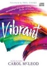 Carol Burton McLeod - Vibrant: Developing a Deep and Abiding Joy for All Seasons (Audio book)