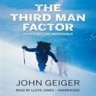John Geiger, Lloyd James - The Third Man Factor Lib/E: Surviving the Impossible (Hörbuch)