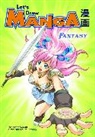 Corinna Sara Bechko, Big Mouth Factory, Steve Bryant, Gabriel Hardman, Tom King, M Alice Legrow... - Let's Draw Manga: Fantasy