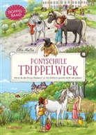 Ellie Mattes, Larisa Lauber - Ponyschule Trippelwick Doppelband (Enthält die Bände 1: Hörst du die Ponys flüstern? / 2: Ein Einhorn spricht nicht mit jedem)