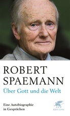 Robert Spaemann - Über Gott und die Welt