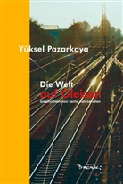Yüksel Pazarkaya - Die Welt auf Gleisen