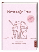 Kristin Funk - Memories for Three. Das Journal für Oma-Mama-Tochter