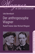 Udo Bermbach - Der anthroposophe Wagner