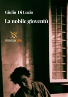 Giulio Di Luzio - La nobile gioventù