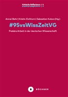 Amre Bahr, Amrei Bahr, Kristi Eichhorn, Kristin Eichhorn, Sebastian Kubon, Fran Jacob... - #95vsWissZeitVG