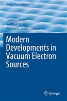 Richard G. Forbes, Richard G Forbes, Georg Gaertner, Wolfra Knapp, Wolfram Knapp - Modern Developments in Vacuum Electron Sources