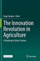 Hug Campos, Hugo Campos - The Innovation Revolution in Agriculture