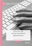 Chrystie Myketiak - Online Sex Talk and the Social World