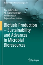 Al Asghar Rastegari, Ali Asghar Rastegari, Rajeeva Gaur, Ali Asghar Rastegari, Ajar Nath Yadav, Neelam Yadav... - Biofuels Production - Sustainability and Advances in Microbial Bioresources
