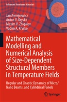 Ja Awrejcewicz, Jan Awrejcewicz, Anton Krysko, Anton V Krysko, Anton V. Krysko, Vadim A. Krysko... - Mathematical Modelling and Numerical Analysis of Size-Dependent Structural Members in Temperature Fields