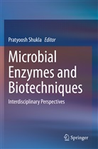 Pratyoos Shukla, Pratyoosh Shukla - Microbial Enzymes and Biotechniques