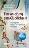 Caroline Hübner, Hüttner, Alexande Hüttner, Alexander Hüttner - Eine Anleitung zum Glücklichsein