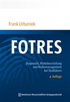 Frank Urbaniok, Frank (Prof. Dr. med.) Urbaniok - FOTRES - Forensisches Operationalisiertes Therapie-Risiko-Evaluations-System