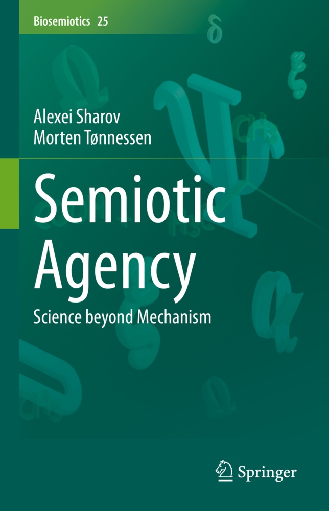 Alexe Sharov, Alexei Sharov, Morten Tønnessen - Semiotic Agency - Science beyond Mechanism