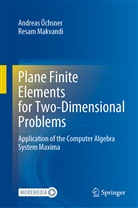 Resam Makvandi, Andrea Öchsner, Andreas Öchsner - Plane Finite Elements for Two-Dimensional Problems