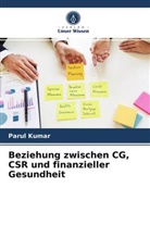 Parul Kumar - Beziehung zwischen CG, CSR und finanzieller Gesundheit