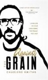 Charlene Smiths, Freya Brown - Against The Grain