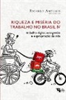 Ricardo Antunes - Riqueza e miséria do trabalho no Brasil IV