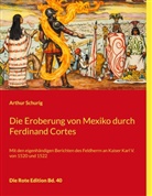 Arthur Schurig - Die Eroberung von Mexiko durch Ferdinand Cortes