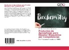 Luis Angel Aguilar Carrasco, Itxel Cid Polo - Productos de Aprendizaje para Enseñar Bioquímica por Competencias