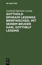Gotthold Ephraim Lessing - Gotthold Ephraim Lessings Briefwechsel mit seinem Bruder Karl Gotthelf Lessing