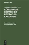 Heinrich Klenz, Joseph Kürschner - Kürschners Deutscher Literatur-Kalender auf das Jahr ... - 35. Jahrgang: 1913