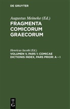Henricus Iacobi, Augustus Meineke - Fragmenta comicorum Graecorum - Volumen V, Pars 1: Comicae dictionis index, Pars Prior: A - I