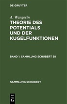 A. Wangerin, Albert Wangerin - A. Wangerin: Theorie des Potentials und der Kugelfunktionen - Band 1: A. Wangerin: Theorie des Potentials und der Kugelfunktionen. Band 1
