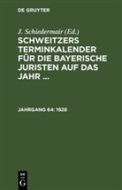 J. Schiedermair - Schweitzers Terminkalender für die bayerische Juristen auf das Jahr ... - Jahrgang 64: 1928