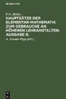 F. G. Mehler, A. Schulte-Tiggs - F. G. Mehler: Hauptsätze der Elementar-Mathematik zum Gebrauche an höheren Lehranstalten: Ausgabe B.. Oberstufe