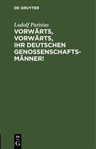 Ludolf Parisius - Vorwärts, vorwärts, Ihr Deutschen Genossenschaftsmänner!