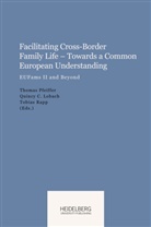 Quincy C. Lobach, Thomas Pfeiffer, Tobias Rapp - Facilitating Cross-Border Family Life - Towards a Common European Understanding