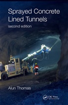 Alun Thomas, Alun (Consulting Tunnelling Engineer Thomas - Sprayed Concrete Lined Tunnels