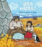 Susan Aglukark, Rebecca Brook, Amiel Sandland - Una Huna?: Ukpik Learns to Sew