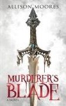 Allison Moores - Murderer’s Blade