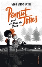 Rob Biddulph - Peanut Jones und die Stadt der Bilder