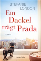 Stefanie London - Ein Dackel trägt Prada