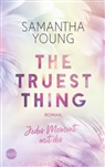 Samantha Young - The Truest Thing - Jeder Moment mit dir