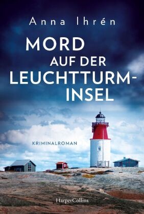 Anna Ihrén - Mord auf der Leuchtturminsel - Kriminalroman
